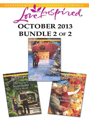 cover image of Love Inspired October 2013 - Bundle 2 of 2: White Christmas in Dry Creek\The Nurse's Secret Suitor\Lone Star Holiday